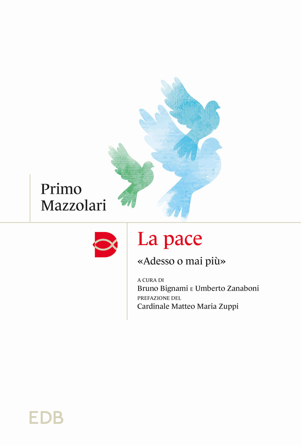 Libro pace. «Adesso o mai più» di Primo Mazzolari - ean 9788810109649 - EDB
