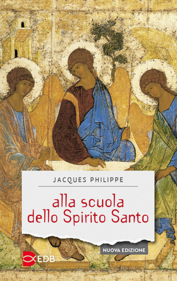 Libro Alla scuola dello Spirito Santo di Jacques Philippe - ean 9788810120194 - EDB