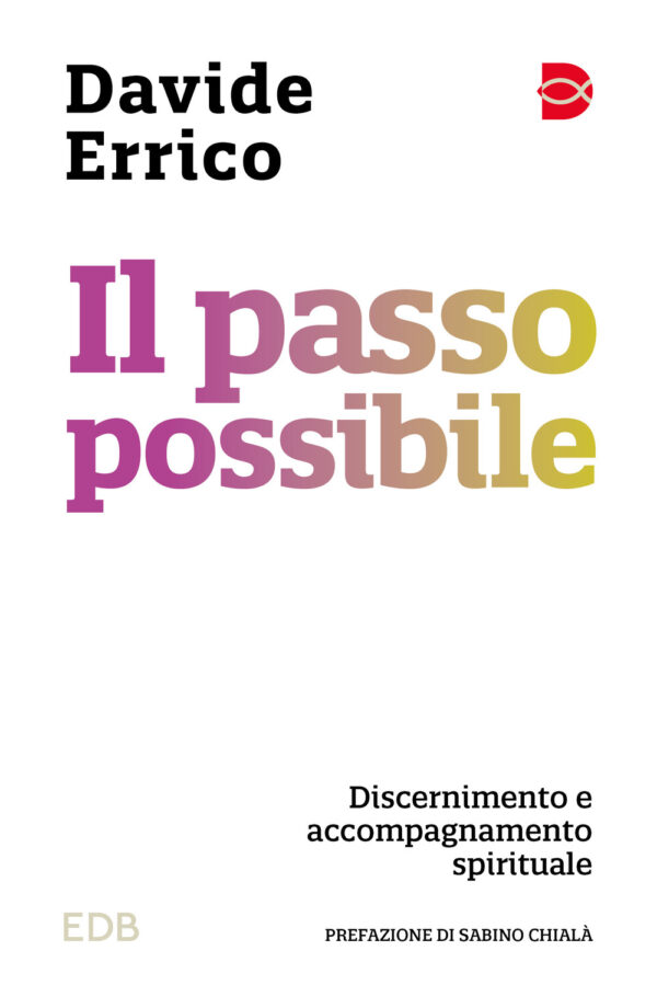 Libro passo possibile. Discernimento e accompagnamento spirituale di Davide Errico - ean 9788810153529 - EDB