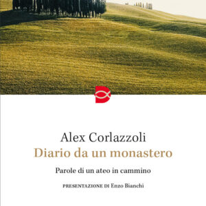 Libro Diario da un monastero. Parole di un ateo in cammino di Alex Corlazzoli - ean 9788810175552 - EDB