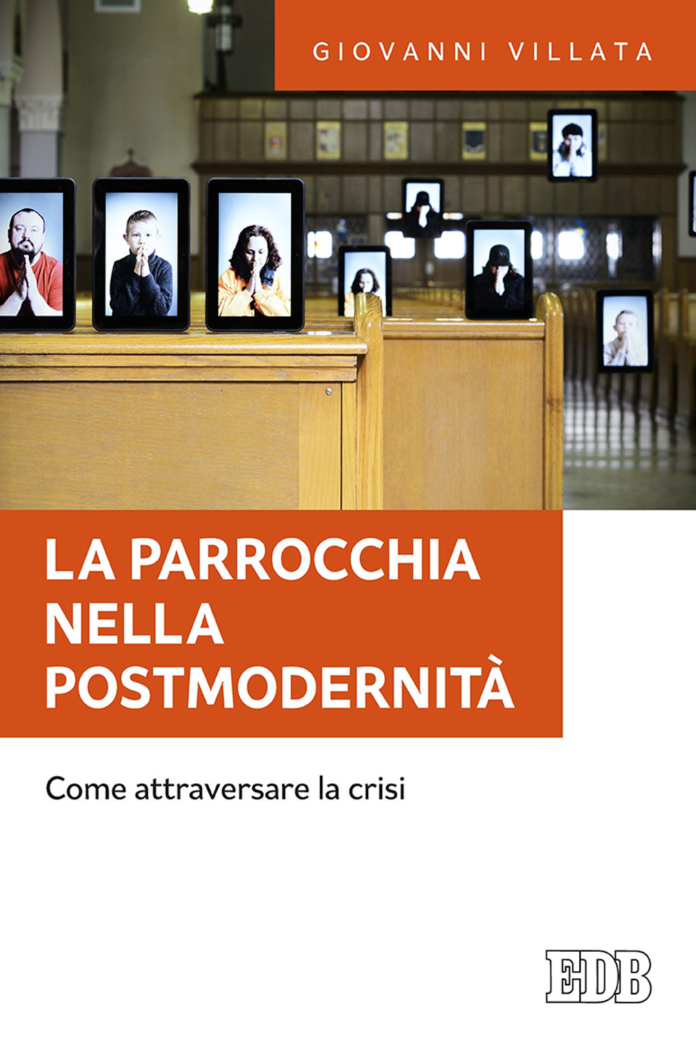 Libro parrocchia nella postmodernità. Come attraversare la crisi di Giovanni Villata - ean 9788810204863 - EDB