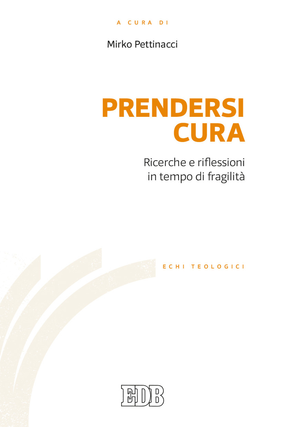 Libro Prendersi cura. Ricerche e riflessioni in tempo di fragilità di  - ean 9788810214053 - EDB