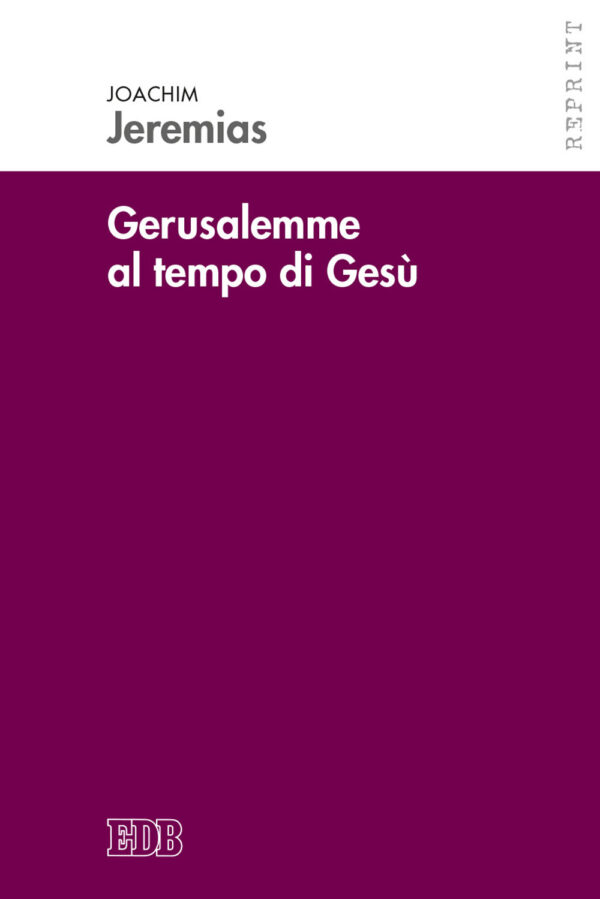 Libro Gerusalemme al tempo di Gesù. Ricerche di storia economica e sociale per il periodo neotestamentario di Joachim Jeremias - ean 9788810216330 - EDB