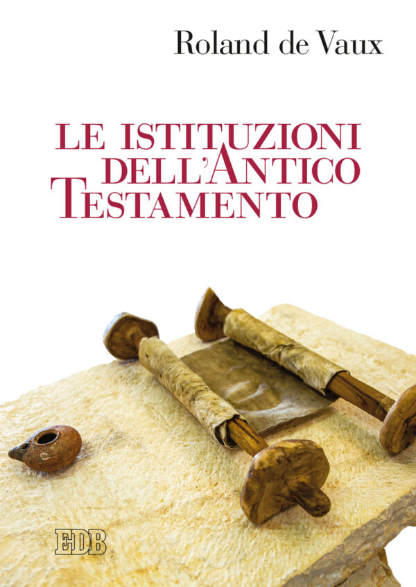 Libro istituzioni dell'Antico Testamento di Roland de Vaux - ean 9788810216347 - EDB