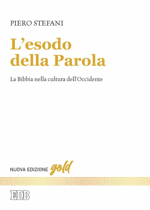 Libro esodo della parola. La Bibbia nella cultura dell'Occidente di Piero Stefani - ean 9788810260029 - EDB