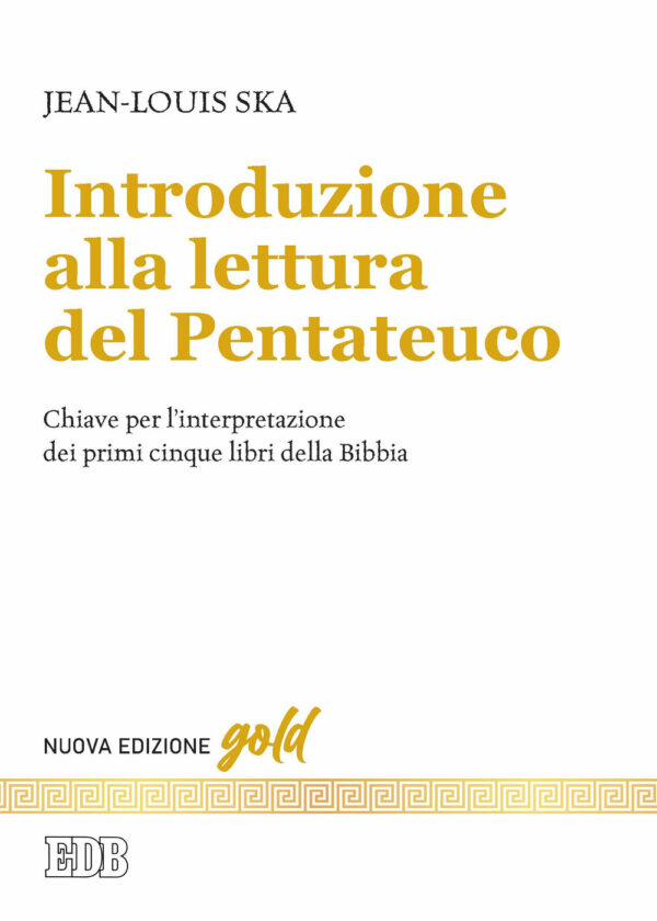 Libro Introduzione alla lettura del Pentateuco. Chiavi per l'interpretazione dei primi cinque libri della Bibbia di Jean-Louis Ska - ean 9788810260036 - EDB