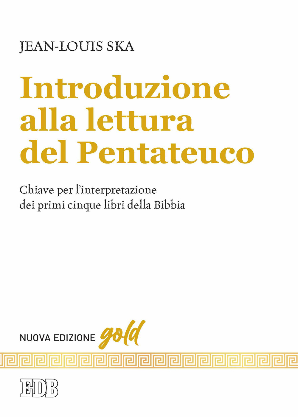 Libro Introduzione alla lettura del Pentateuco. Chiavi per l'interpretazione dei primi cinque libri della Bibbia di Jean-Louis Ska - ean 9788810260036 - EDB