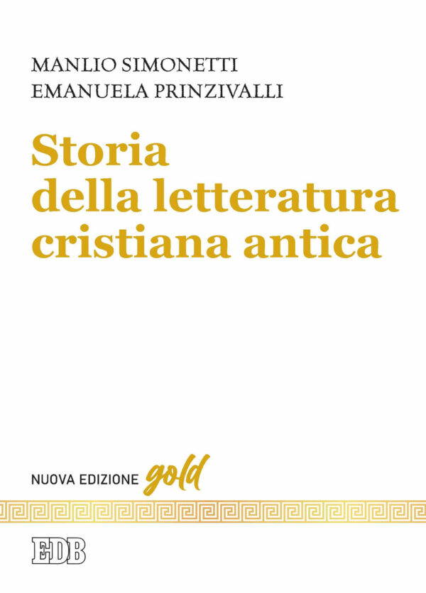 Libro Storia della letteratura cristiana antica di Manlio Simonetti; Emanuela Prinzivalli - ean 9788810260043 - EDB