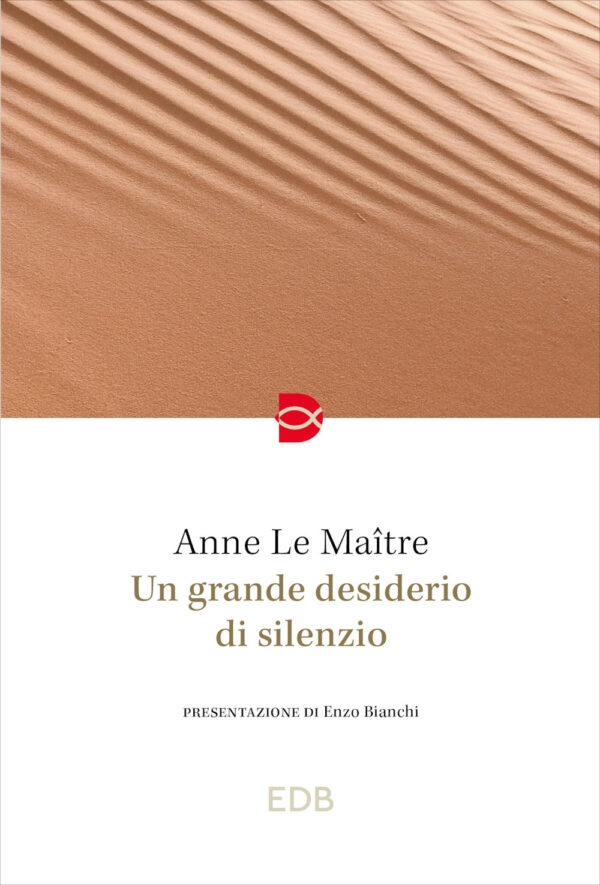 Libro grande desiderio di silenzio di Anne Le Maître - ean 9788810301456 - EDB