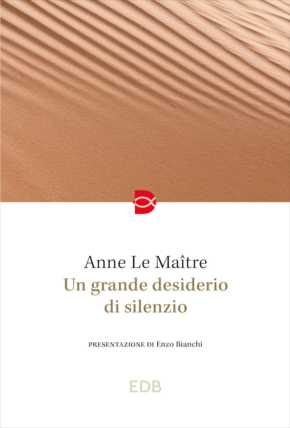 Libro grande desiderio di silenzio di Anne Le Maître - ean 9788810301456 - EDB
