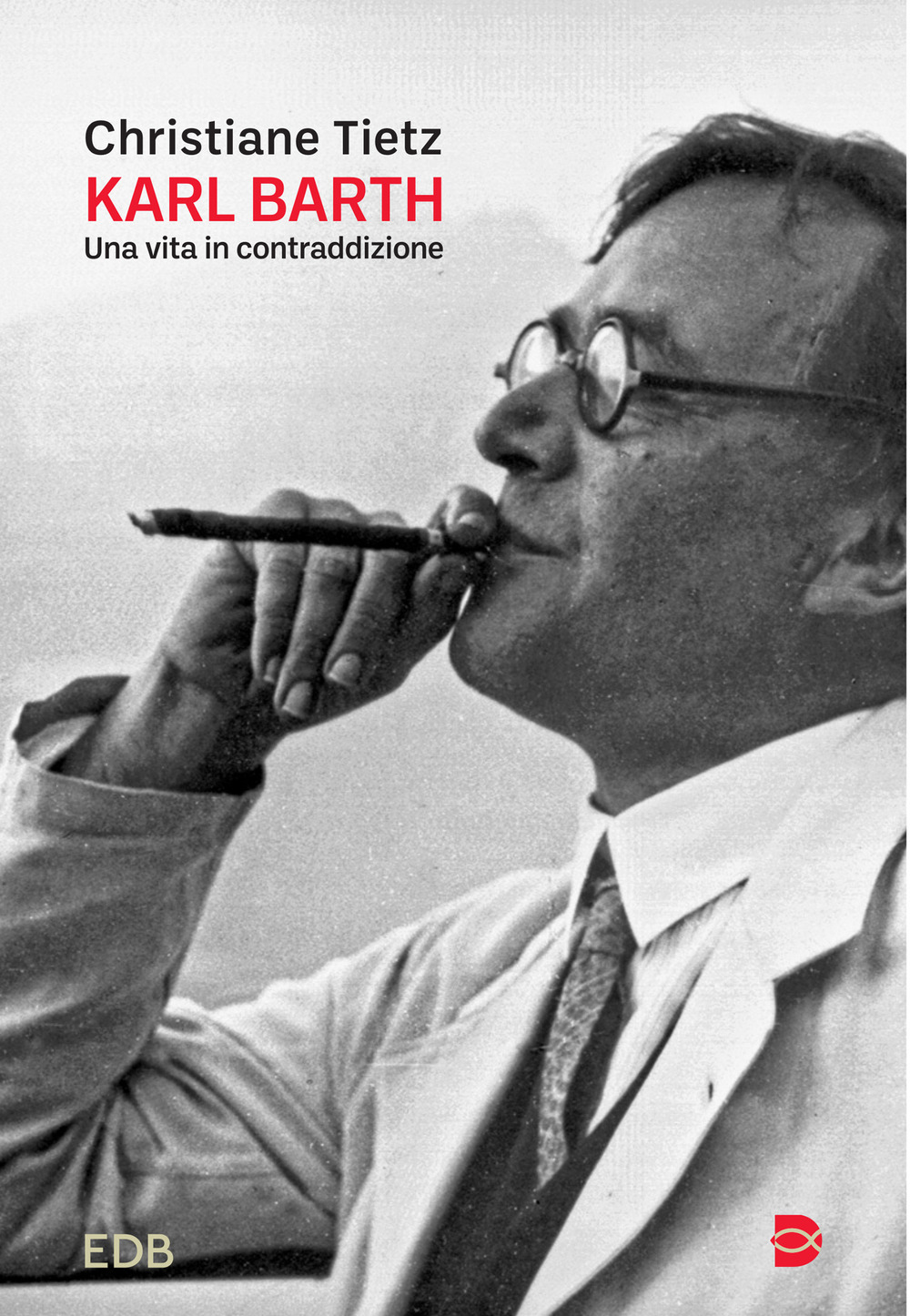 Libro Karl Barth. Una vita in contraddizione di Christiane Tietz - ean 9788810386019 - EDB