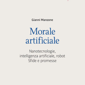 Libro Morale artificiale. Nanotecnologie
