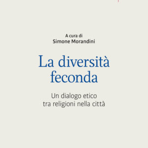 Libro diversità feconda. Un dialogo etico tra religioni nella città di  - ean 9788810406298 - EDB