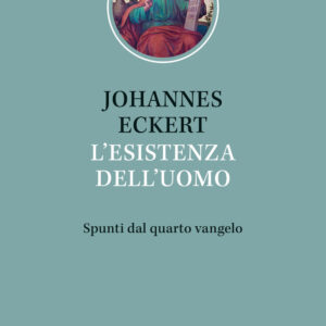 Libro esistenza dell'uomo. Spunti dal quarto vangelo di Johannes Eckert - ean 9788810410516 - EDB