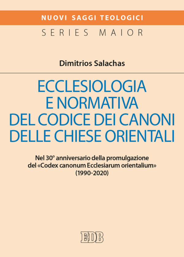 Libro Ecclesiologia e normativa del Codice dei canoni delle Chiese orientali. Nel 30° anniversario della promulgazione del «Codex canonum Ecclesiarum orientalium» (1990-2020) di Dimitrios Salachas - ean 9788810412480 - EDB