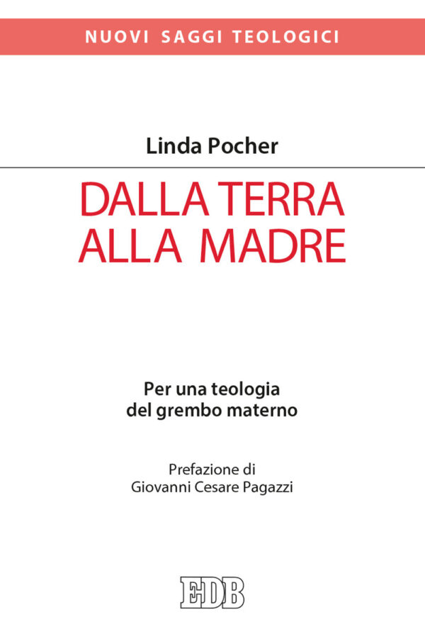 Libro Dalla terra alla madre. Per una teologia del grembo materno di Linda Pocher - ean 9788810412510 - EDB