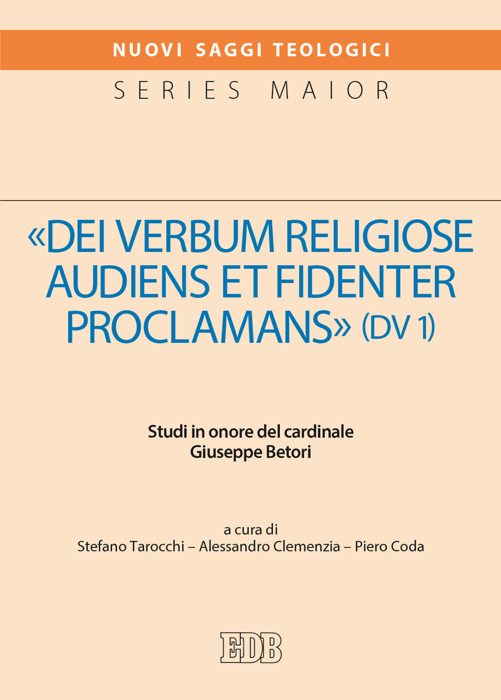 Libro «Dei verbum religiose audiens et fidenter proclamans» (DV 1). Studi in onore del cardinale Giuseppe Betori di Stefano Tarocchi; Alessandro Clemenzia; Piero Coda - ean 9788810412527 - EDB