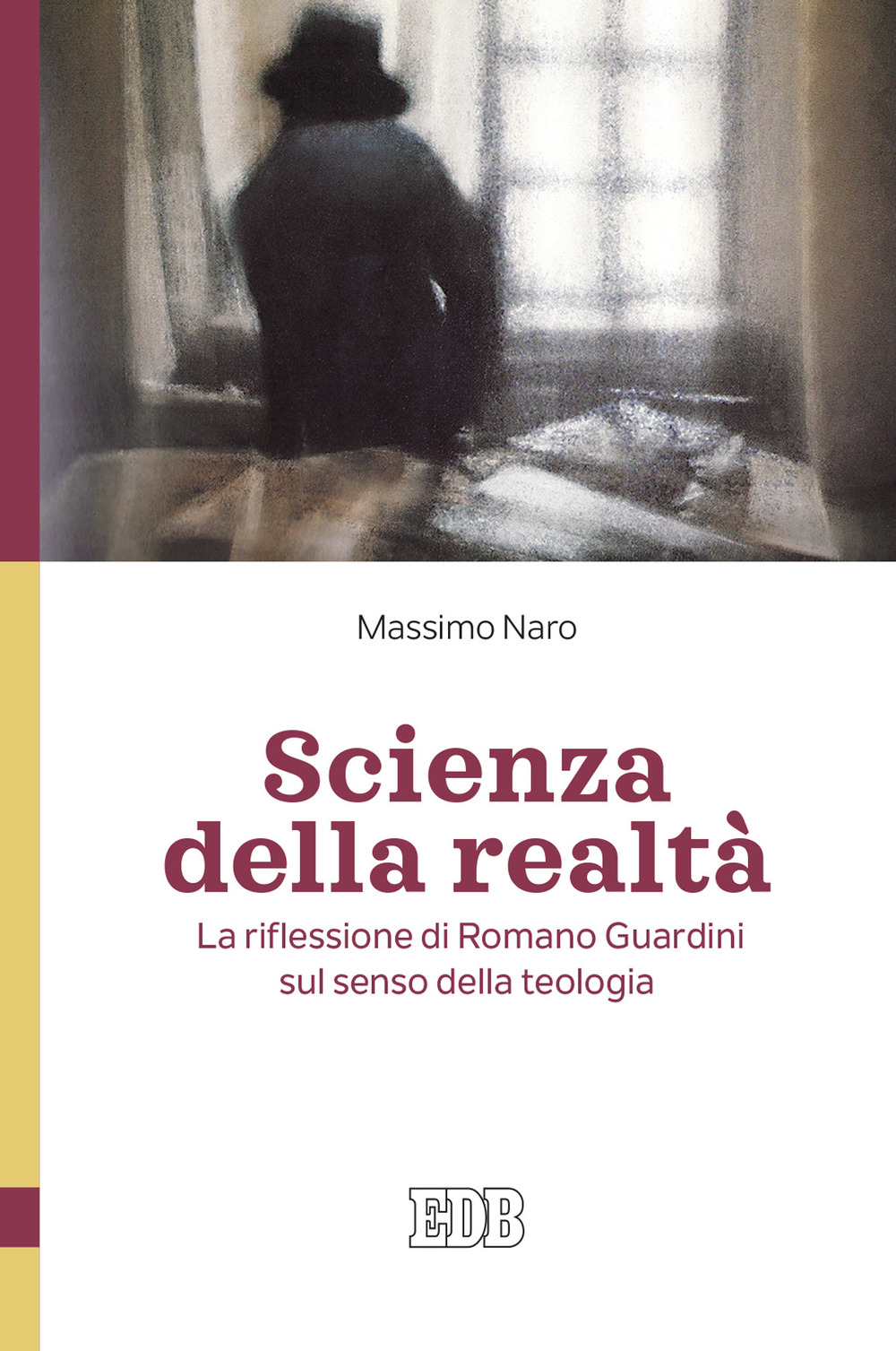 Libro Scienza della realtà. La riflessione di Romano Guardini sul senso della teologia di Massimo Naro - ean 9788810413104 - EDB
