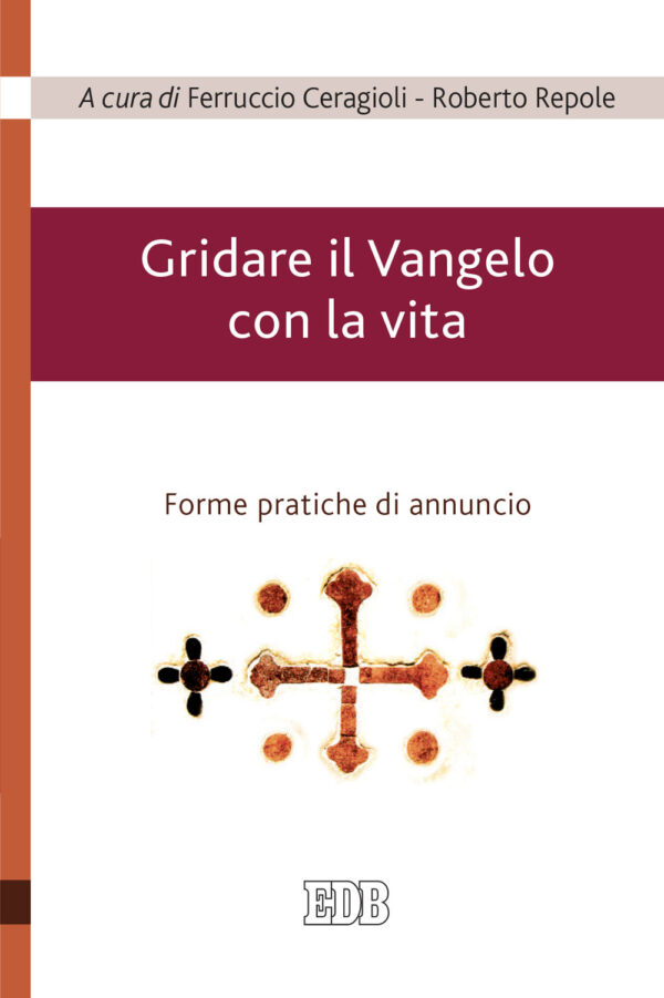 Libro Gridare il Vangelo con la vita. Forme pratiche di annuncio di  - ean 9788810413111 - EDB