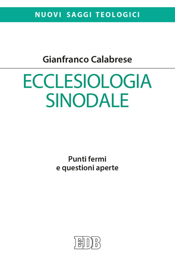 Libro Ecclesiologia sinodale. Punti fermi e questioni aperte di Gianfranco Calabrese - ean 9788810413159 - EDB