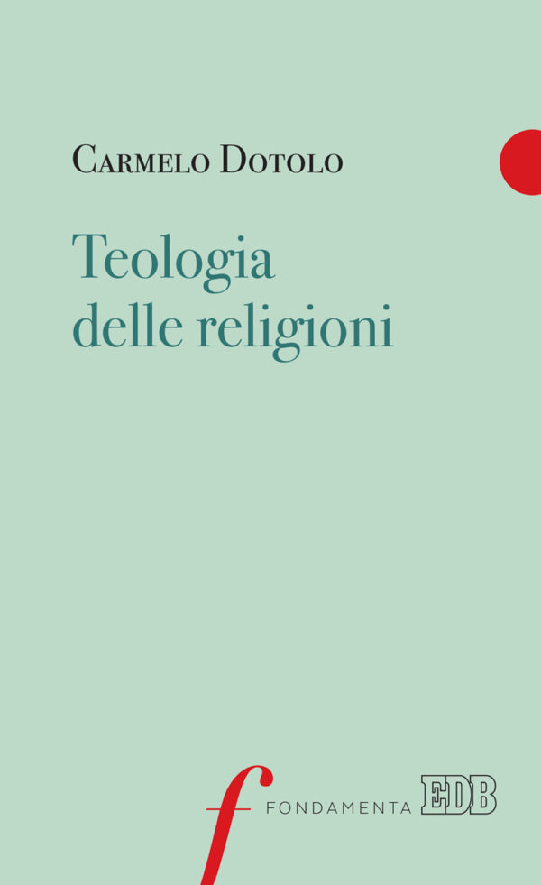 Libro Teologia delle religioni di Carmelo Dotolo - ean 9788810432310 - EDB