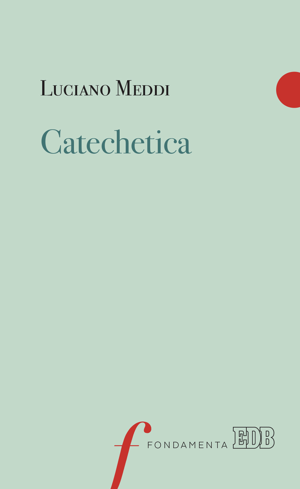 Libro Catechetica di Luciano Meddi - ean 9788810432341 - EDB