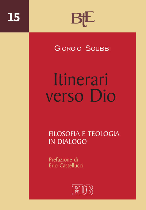 Libro Itinerari verso Dio. Filosofia e teologia in dialogo di Giorgio Sgubbi - ean 9788810450154 - EDB