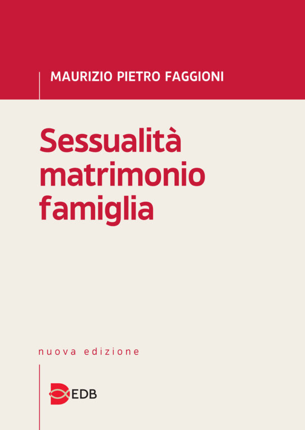 Libro Sessualità matrimonio famiglia di Maurizio Pietro Faggioni - ean 9788810505601 - EDB