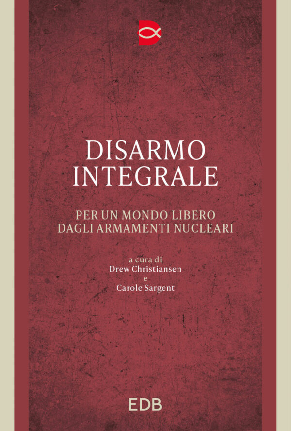 Libro Disarmo integrale. Per un mondo libero dagli armamenti nucleari di  - ean 9788810505618 - EDB