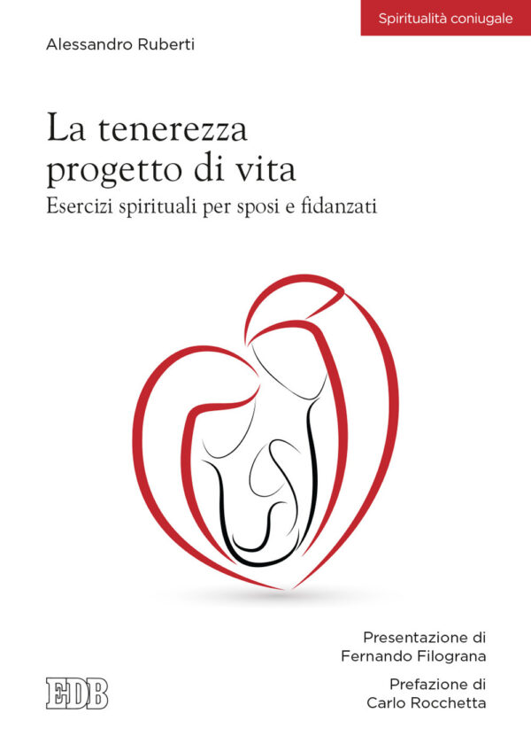 Libro tenerezza progetto di vita. Esercizi spirituali per sposi e fidanzati di Alessandro Ruberti - ean 9788810511619 - EDB