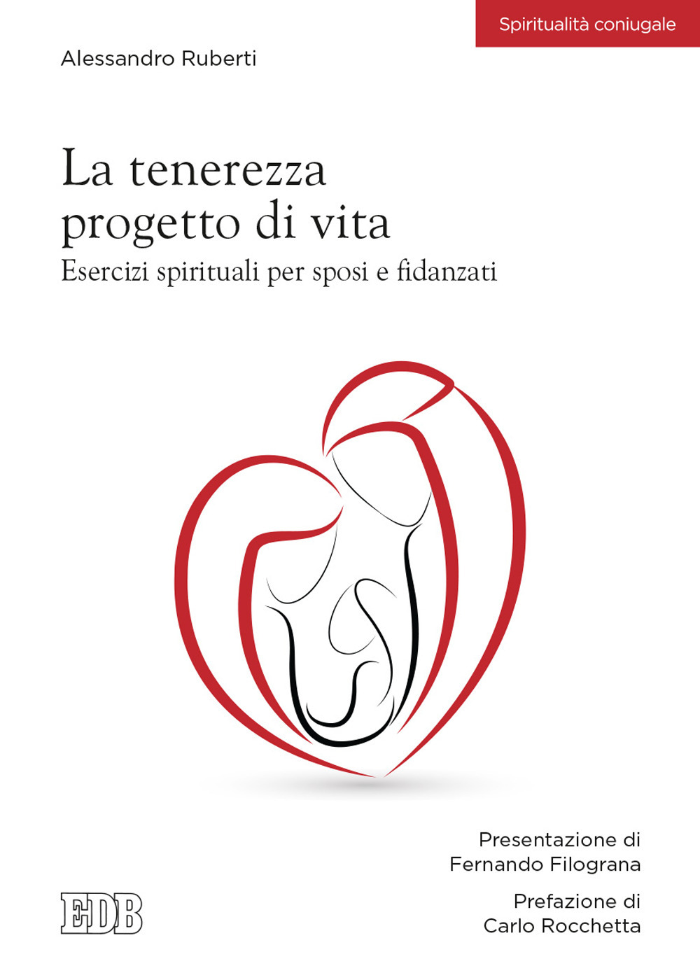 Libro tenerezza progetto di vita. Esercizi spirituali per sposi e fidanzati di Alessandro Ruberti - ean 9788810511619 - EDB