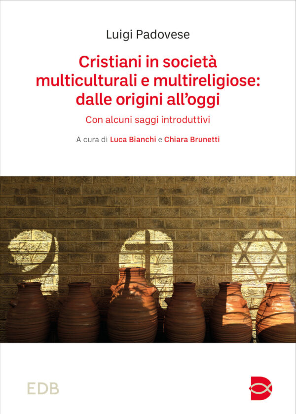 Libro Cristiani in società multiculturali e multireligiose: dalle origini all’oggi. Con alcuni saggi introduttivi di Luigi Padovese - ean 9788810541166 - EDB