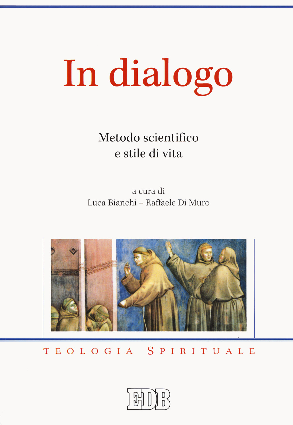 Libro In dialogo. Metodo scientifico e stile di vita di  - ean 9788810541647 - EDB