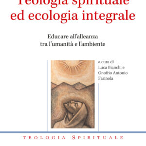 Libro Teologia spirituale ed ecologia integrale. Educare all’alleanza tra l’umanità e l’ambiente di  - ean 9788810541678 - EDB