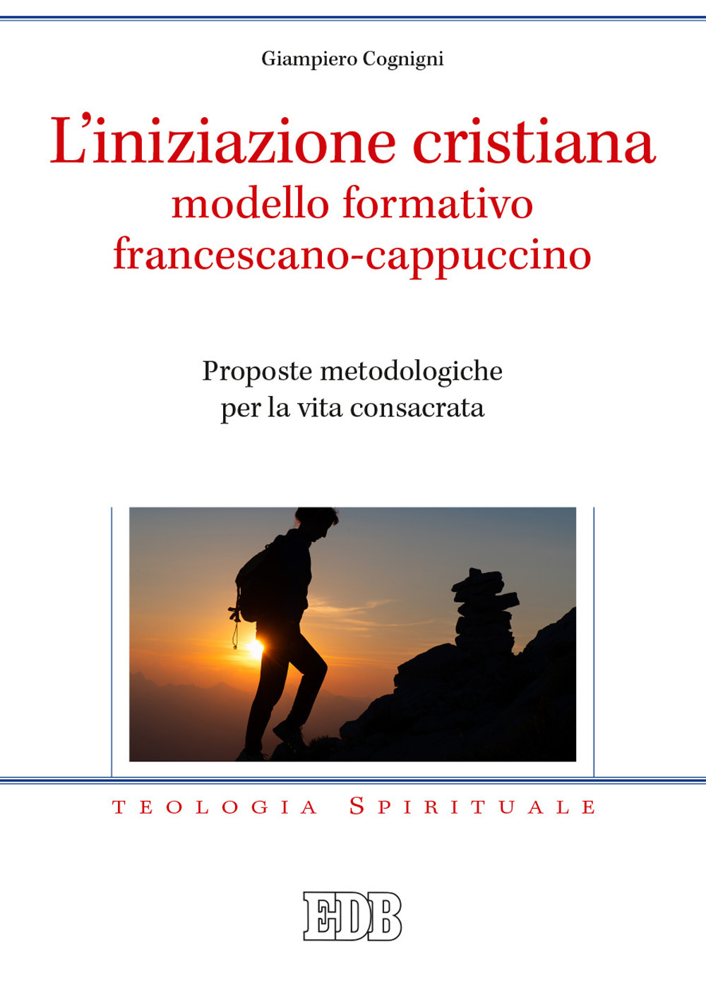 Libro iniziazione cristiana modello formativo francescano-cappuccino. Proposte metodologiche per la vita consacrata di Giampiero Cognigni - ean 9788810541685 - EDB