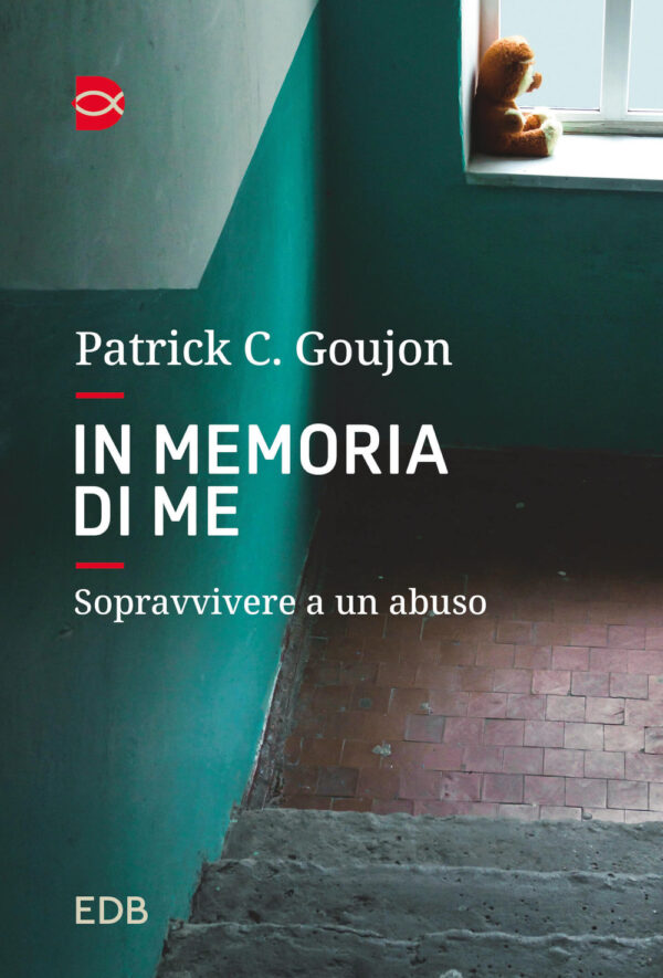 Libro In memoria di me. Sopravvivere a un abuso di C. Patrick Goujon - ean 9788810555583 - EDB