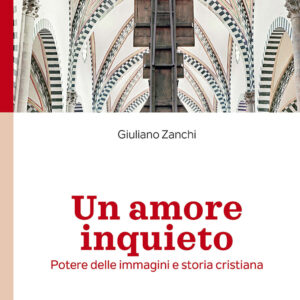 Libro amore inquieto. Potere delle immagini e storia cristiana di Giuliano Zanchi - ean 9788810559604 - EDB