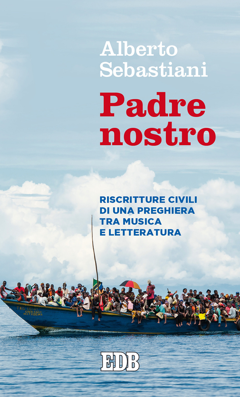 Libro Padre nostro. Riscritture civili di una preghiera tra musica e letteratura di Alberto Sebastiani - ean 9788810559628 - EDB