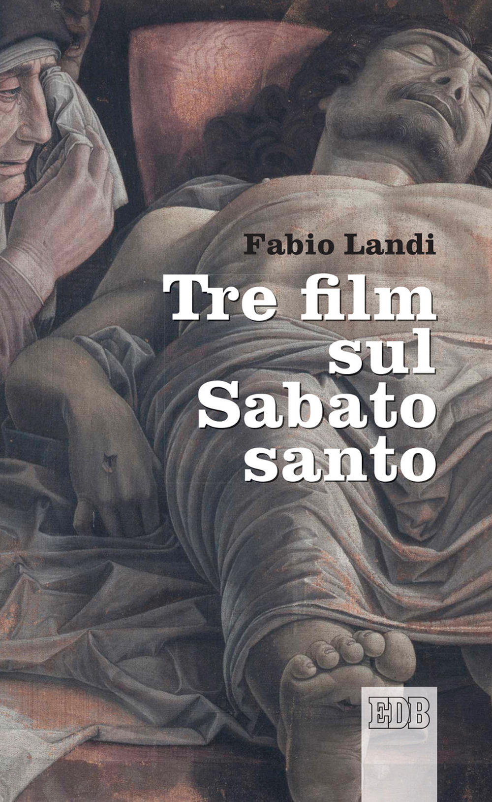 Libro Tre film sul Sabato Santo di Fabio Landi - ean 9788810559741 - EDB