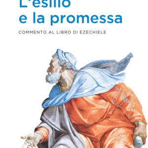 Libro esilio e la promessa. Commento al libro di Ezechiele di Luigino Bruni - ean 9788810559840 - EDB