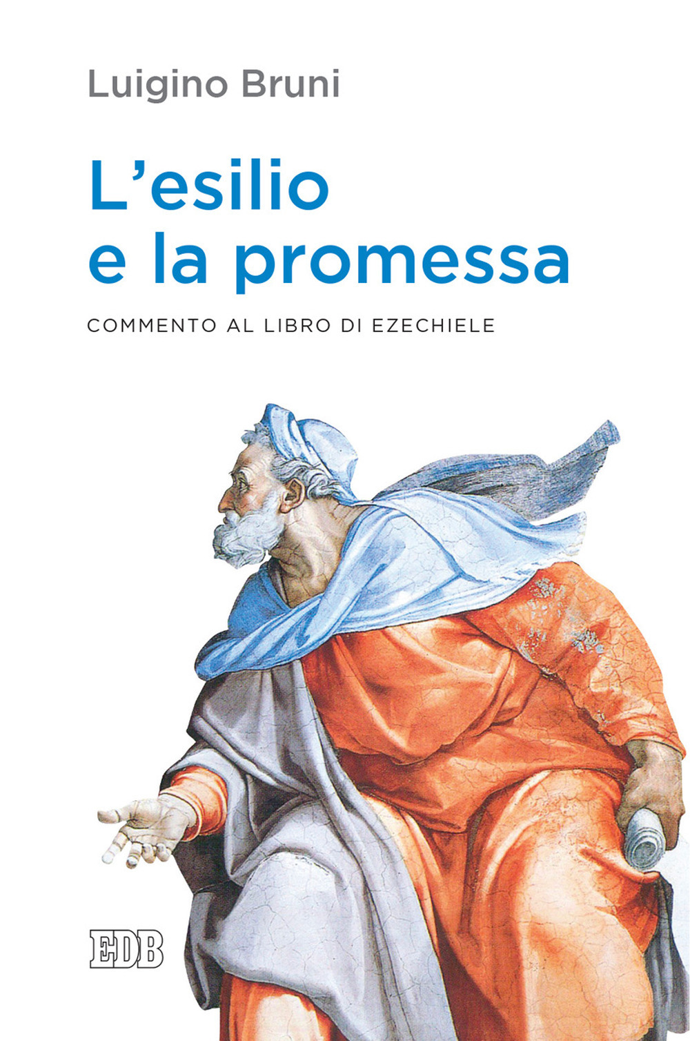 Libro esilio e la promessa. Commento al libro di Ezechiele di Luigino Bruni - ean 9788810559840 - EDB