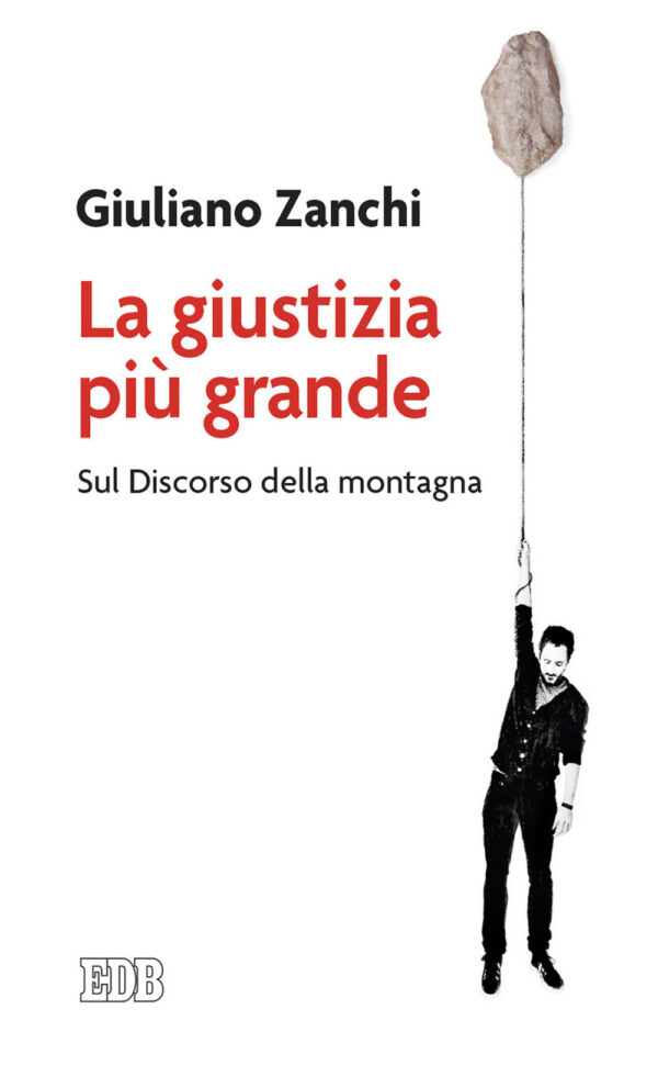 Libro giustizia più grande. Sul discorso della montagna di Giuliano Zanchi - ean 9788810559949 - EDB