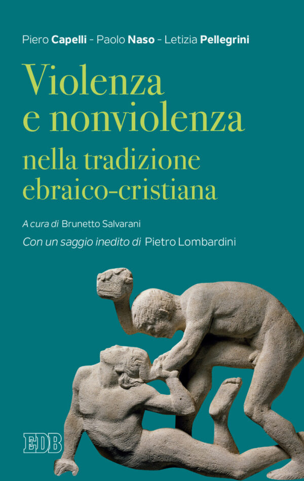 Libro Violenza e nonviolenza nella tradizione ebraico-cristiana di Piero Capelli; Paolo Naso; Letizia Pellegrini - ean 9788810559956 - EDB