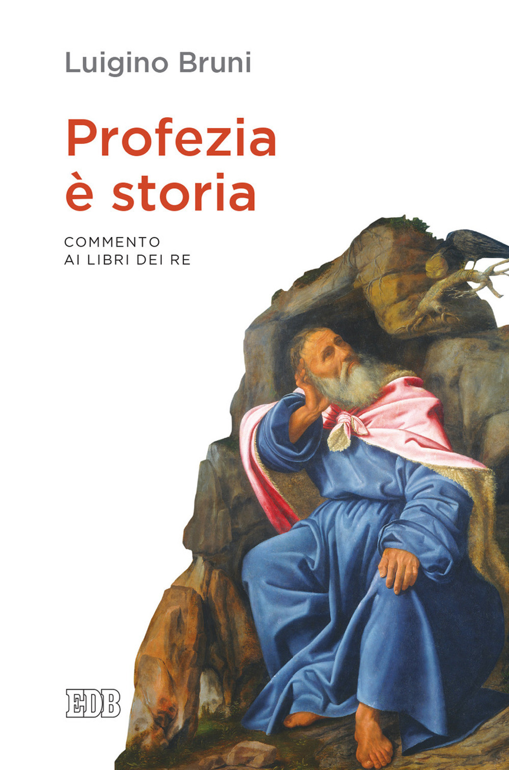Libro Profezia è storia. Commento ai Libri dei Re di Luigino Bruni - ean 9788810559994 - EDB