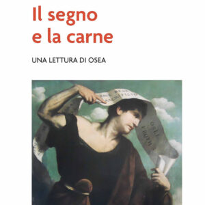 Libro segno e la carne. Una lettura di Osea di Luigino Bruni - ean 9788810565193 - EDB