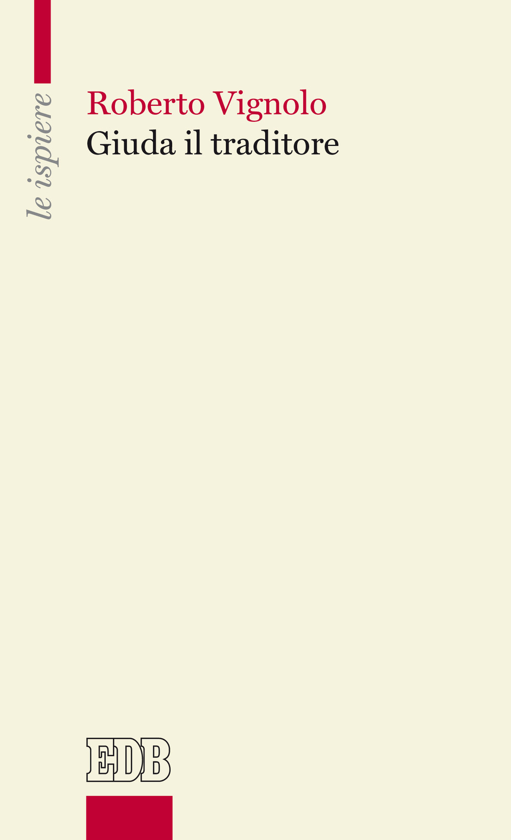 Libro Giuda il traditore di Roberto Vignolo - ean 9788810569184 - EDB