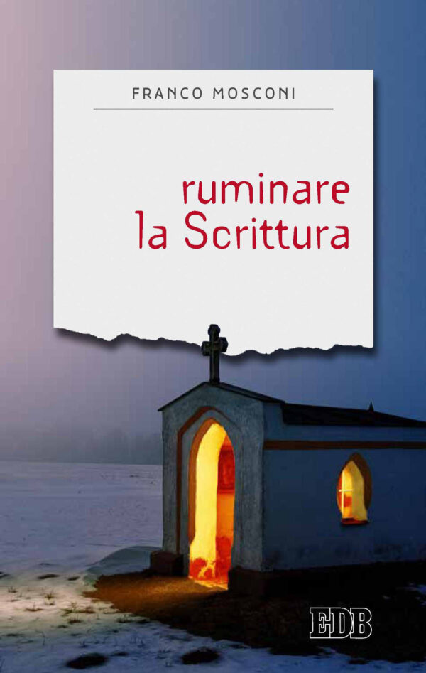 Libro Ruminare la Scrittura. Introduzione alla lectio divina di Franco Mosconi - ean 9788810571361 - EDB