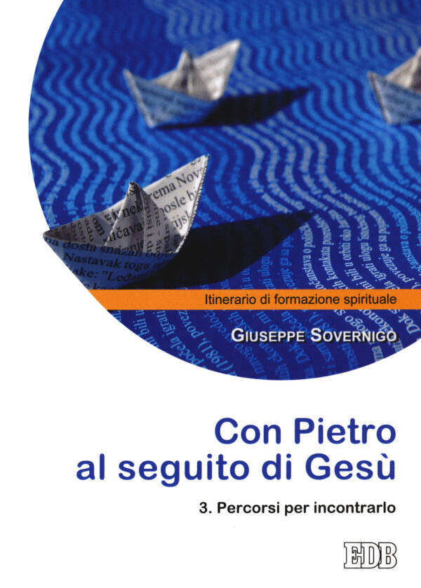 Libro Con Pietro al seguito di Gesù. Itinerario di formazione spirituale per i giovani di Giuseppe Sovernigo - ean 9788810621660 - EDB