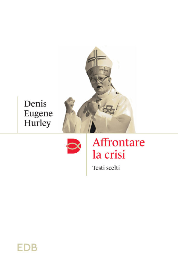 Libro Affrontare la crisi di Denis Eugene Hurley - ean 9788810682241 - EDB