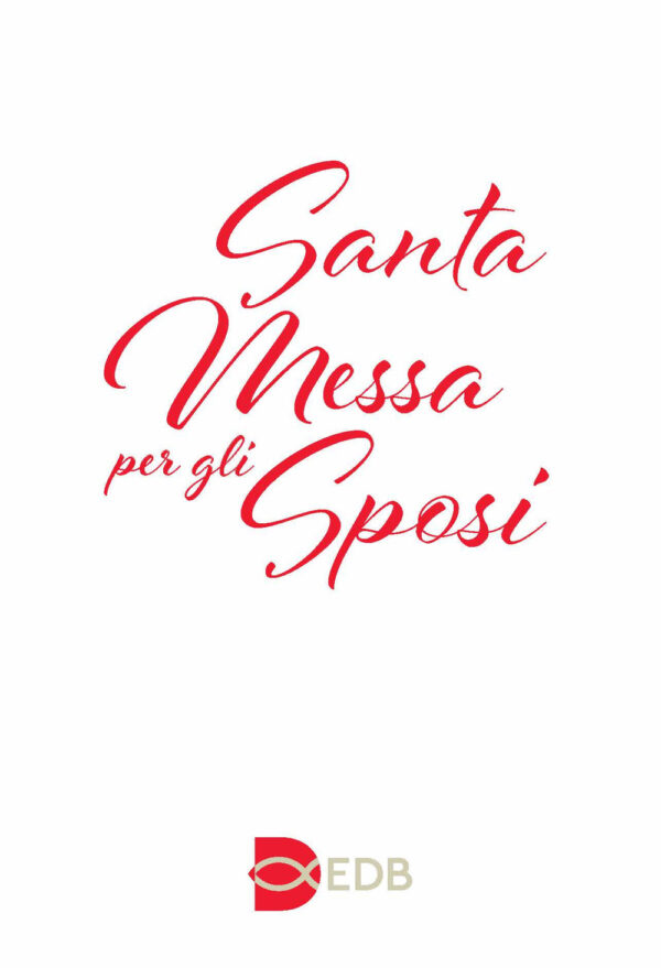 Libro Santa Messa per gli sposi. Nuova edizione con i testi liturgici aggiornati di  - ean 9788810708156 - EDB